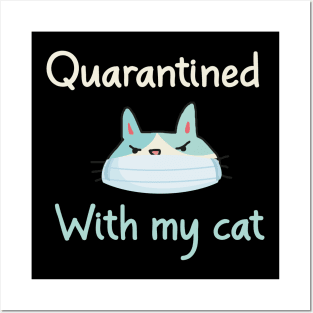 Quarantined With My Cat A Funny Quote with A Cute Cat Wearing A Mask Graphic illustration Posters and Art